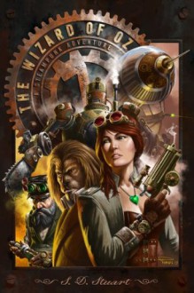 The Wizard of OZ: A Steampunk Adventure (Steampunk OZ) - S.D. Stuart, Steve DeWinter