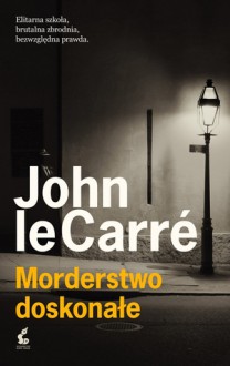 Morderstwo doskonałe - John le Carré, Monika Wiśniewska