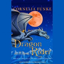 Dragon Rider - Cornelia Funke, Brendan Fraser