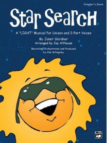 Star Search: A "Light" Musical for Unison and 2-Part Voices (Soundtrax) - Janet Gardner, Jay Althouse