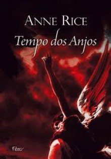 Tempo dos Anjos - Anne Rice