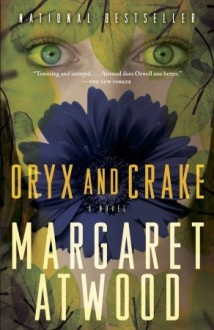 Oryx and Crake - Margaret Atwood