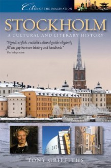 Stockholm: A Cultural and Literary History (Cities of the Imagination) - Tony Griffiths