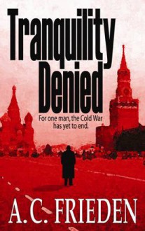 Tranquility Denied (Jonathan Brooks, #1) - A.C. Frieden