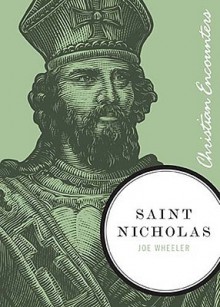 Saint Nicholas: Christian Encounters Series - Joe L. Wheeler