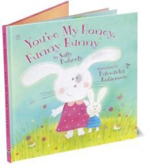 You're My Honey, Funny Bunny - Sally Doherty, Dubravka Kolanovic