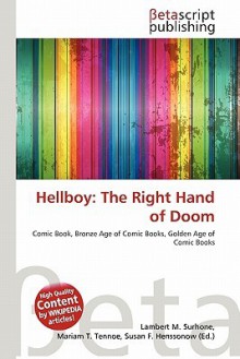 Hellboy: The Right Hand of Doom - Lambert M. Surhone, Mariam T. Tennoe, Susan F. Henssonow