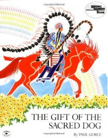 [ The Gift of the Sacred Dog (Reading Rainbow Books (Paperback)) ] By Goble, Paul ( Author ) [ 1984 ) [ Paperback ] - Paul Goble