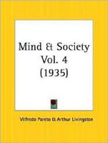 Mind and Society Part 1 - Vilfredo Pareto