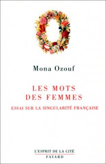 Les Mots Des Femmes - Mona Ozouf