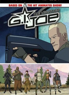 G.I. Joe Animated: Renegades Volume 1 (G.I. Joe Animated (Idw)) - Marty Isenberg, Various