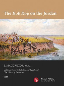 The Rob Roy on the Jordan - John MacGregor