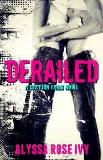 Derailed - Alyssa Rose Ivy