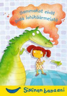 Sammakot eivät pidä lohikäärmeistä - Patricia Forde, Joëlle Dreidemy, Terhi Leskinen