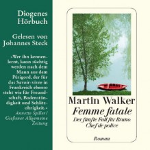 Femme fatale (Bruno Courrèges 5) - Martin Walker, Johannes Steck, Diogenes Verlag AG