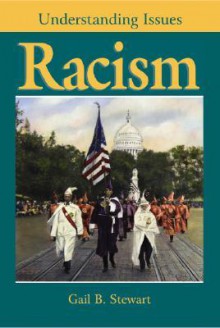 Racism (Understanding Issues) - Gail B. Stewart