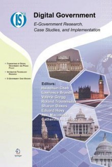 Digital Government: E-Government Research, Case Studies, and Implementation - Hsinchun Chen, Lawrence Brandt, Valerie Gregg