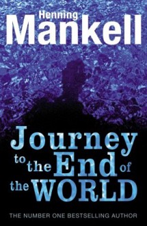 Journey to the End of the World - Henning Mankell