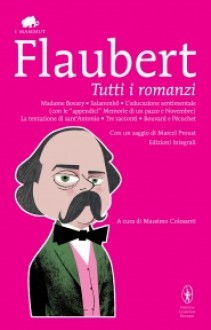 Tutti i romanzi - Gustave Flaubert