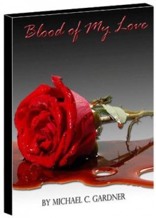 Blood of My Love - Michael Gardner, James Kalemba