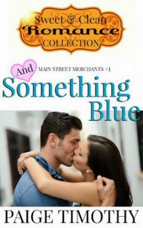 And Something Blue - Paige Timothy