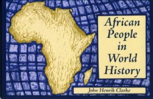 African People in World History (Black Classic Press Contemporary Lecture) - John Henrik Clarke