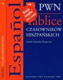 Tablice czasownikiów hiszpańskich / Idiomy polsko-hiszpańskie - Leniec-Lincow Dorota, Fabjańska-Potapczuk Izabela, Jesus Pulido Ruiz