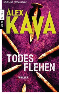 Todesflehen (Ryder Creed 1): Thriller (Kava, Alex) - Alex Kava, Sabine Schilasky