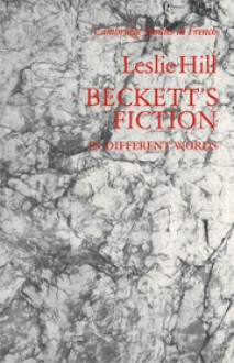 Beckett's Fiction In Different Words - Leslie Hill