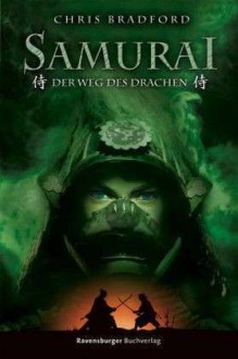 Samurai 3: Der Weg des Drachen - Chris Bradford