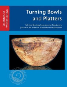 Turning Bowls and Platters - John Kelsey