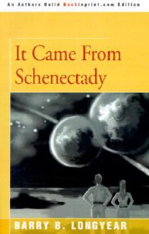 It Came from Schenectady - Barry B. Longyear