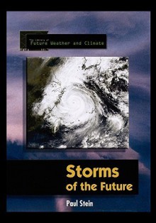 Storms of the Future - Paul Stein