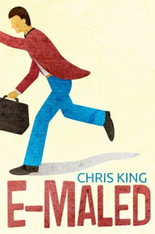 E-Maled - Chris King