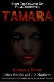 Tamara - Jeffrey Reddick, J.D. Matthews