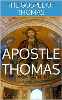 THE GOSPEL OF THOMAS - Apostle Thomas, Thomas O. Lambdin