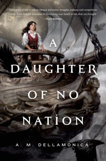 A Daughter of No Nation - A.M. Dellamonica