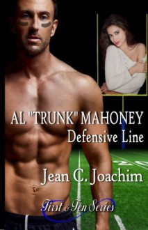 Al "Trunk" Mahoney, Defensive Line (First & Ten) (Volume 6) - Jean C. Joachim