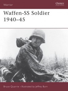 Waffen-SS Soldier 1940-45 - Bruce Quarrie