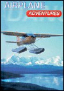 Airplane Adventures - Karen E. Bledsoe, Glen Bledsoe