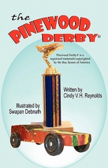 The Pinewood Derby - Cindy V.H. Reynolds, Swapan Debnath