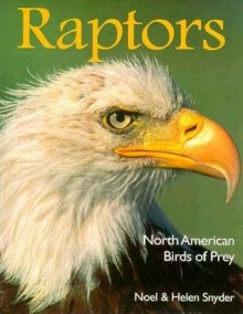 Raptors: North American Birds of Prey - Helen Snyder, Helen Snyder