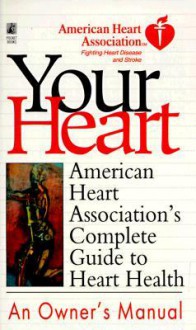 American Heart Association's Complete Guide to Heart Health: American Heart Association (Better Health for 2003) - American Heart Association