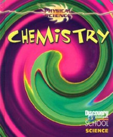 Chemistry - Gareth Stevens Publishing, PE, Vanessa Elder, Scott Ingram, Kathy Feeley, David Krasnow