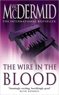 The Wire In The Blood - Val McDermid