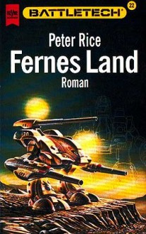 Fernes Land (Battletech, #22) - Peter L. Rice, Reinhold H. Mai