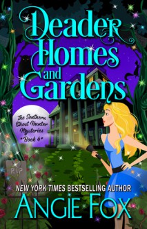 Deader Homes and Gardens - Angie Fox