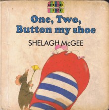 One, Two, Button my shoe - Shelagh McGee