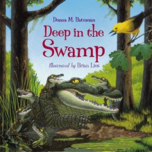 Deep in the Swamp - Donna M. Bateman, Brian Lies