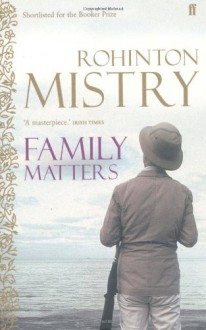 Family Matters - Rohinton Mistry